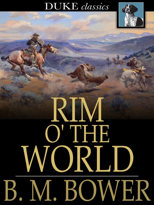 Title details for Rim o' the World by B. M. Bower - Available
